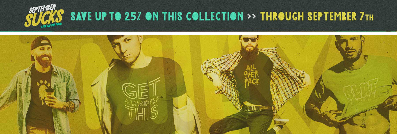 BANNER image for Pole & Hole's Milky Way Collection. Loads of fun, graphic tees for the cum dumpsters among us — and for those that love them, too.