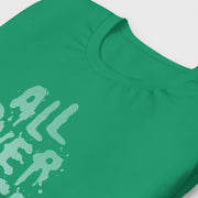 All Over My Face | Raunchy Tees for Horny Gay Guys who Love Cum | Kelly Green