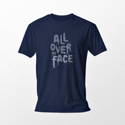 All Over My Face | Raunchy Tees for Horny Gay Guys who Love Cum | Navy shirt w/ typographic design