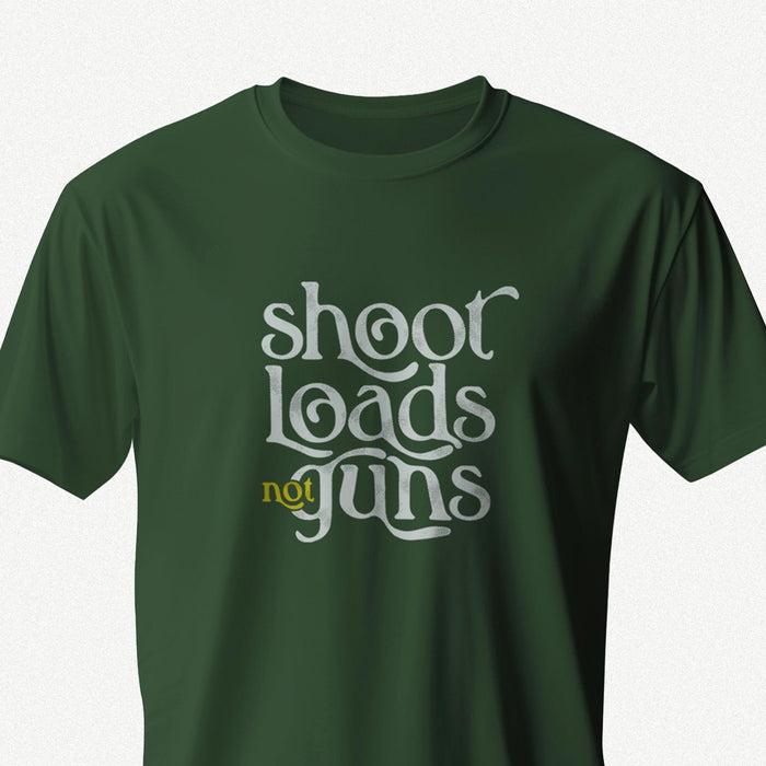 PRODUCT IMAGE: Shoot Loads Not Guns | Conscious and Raunchy T-shirt for Guys into Cum | Forest Green tee with typographic design