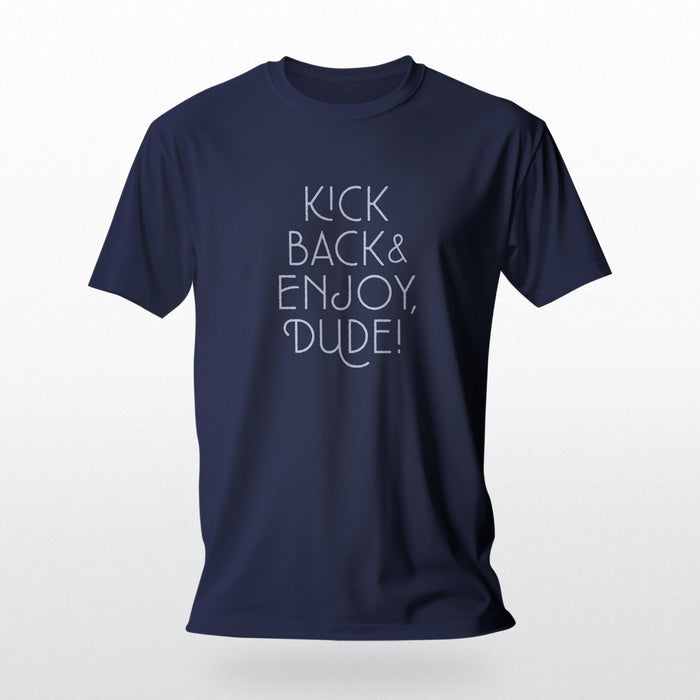 PRODUCT IMAGE: Kick Back & Enjoy Dude | T-shirt for Gays Who Like Horny Straight Guys | Navy Blue