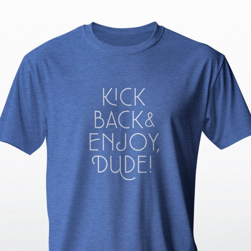 PRODUCT IMAGE: Kick Back & Enjoy Dude | T-shirt for Gays Who Like Horny Straight Guys | Royal Heather