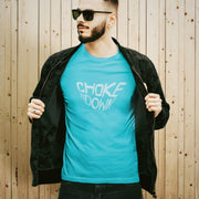 PRODUCT IMAGE: Choke It Down | Raunchy T-shirts for Horny Gay Guys who appreciate oral play with varying degrees of restrained forcefulness | Model wears Tropical Blue shirt with a gritty, textured typographic design
