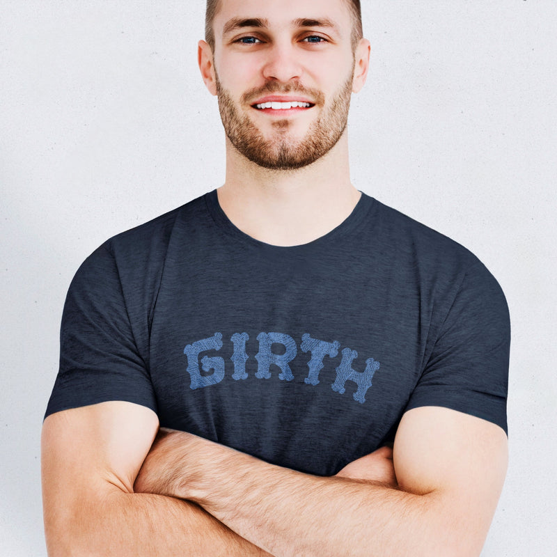 PRODUCT IMAGE: Girth | Homo Erotic T-shirts Celebrating Thickness: Cocks & Gay Bears | Model wears Heather Navy shirt with Typographic design