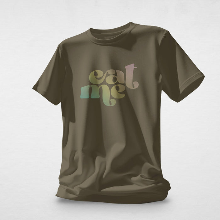 PRODUCT IMAGE: Eat Me | Funny, Raunchy T-shirt for Gay Guys into Oral Sex | Army