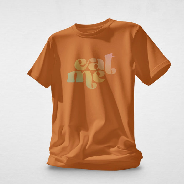 PRODUCT IMAGE: Eat Me | Funny, Raunchy T-shirt for Gay Guys into Oral Sex | Orange