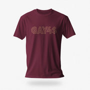 PRODUCT IMAGE: Maroon shirt with "GAY4$"; bold, bling-accented typographic design — a cheeky, provocative tee for queer men and hustlers alike. | Gay for Pay is a funny gay tee, but great for bi men, too – OnlyFans, Hustle, and Raunchy