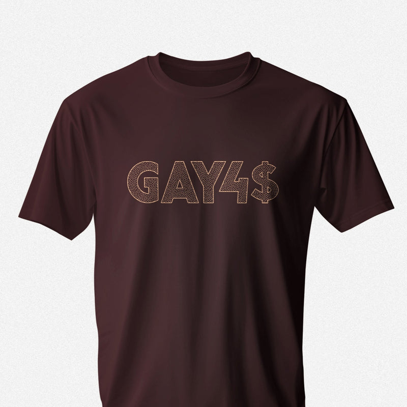 PRODUCT IMAGE: Oxblood GAY4$ shirt with bold, bling-inspired typography — a cheeky, provocative tee for queer men and hustlers alike. | Gay for Pay is a funny gay tee, but great for bi men, too – OnlyFans, Hustle, and Raunchy