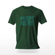 PRODUCT IMAGE: Insert Here | Suggestively raunchy t-shirt for horny gay bottom guys | A teal distressed typographic design is printed on an Forest green tee, in the chest area 