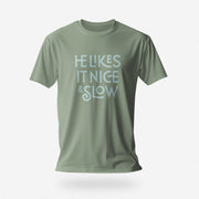 PRODUCT IMAGE: He Likes It Nice & Slow T-shirt | Funny Gay Tee for the guys who take their time and enjoy the ride | Sage shirt with a design borne out of retro-inspired typography