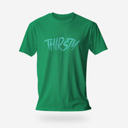 PRODUCT IMAGE: Thirsty T-shirt | Raunchy Tees for Horny Gay Guys into Oral Sex and Thirst for It | Kelly Green shirt with a typographic design